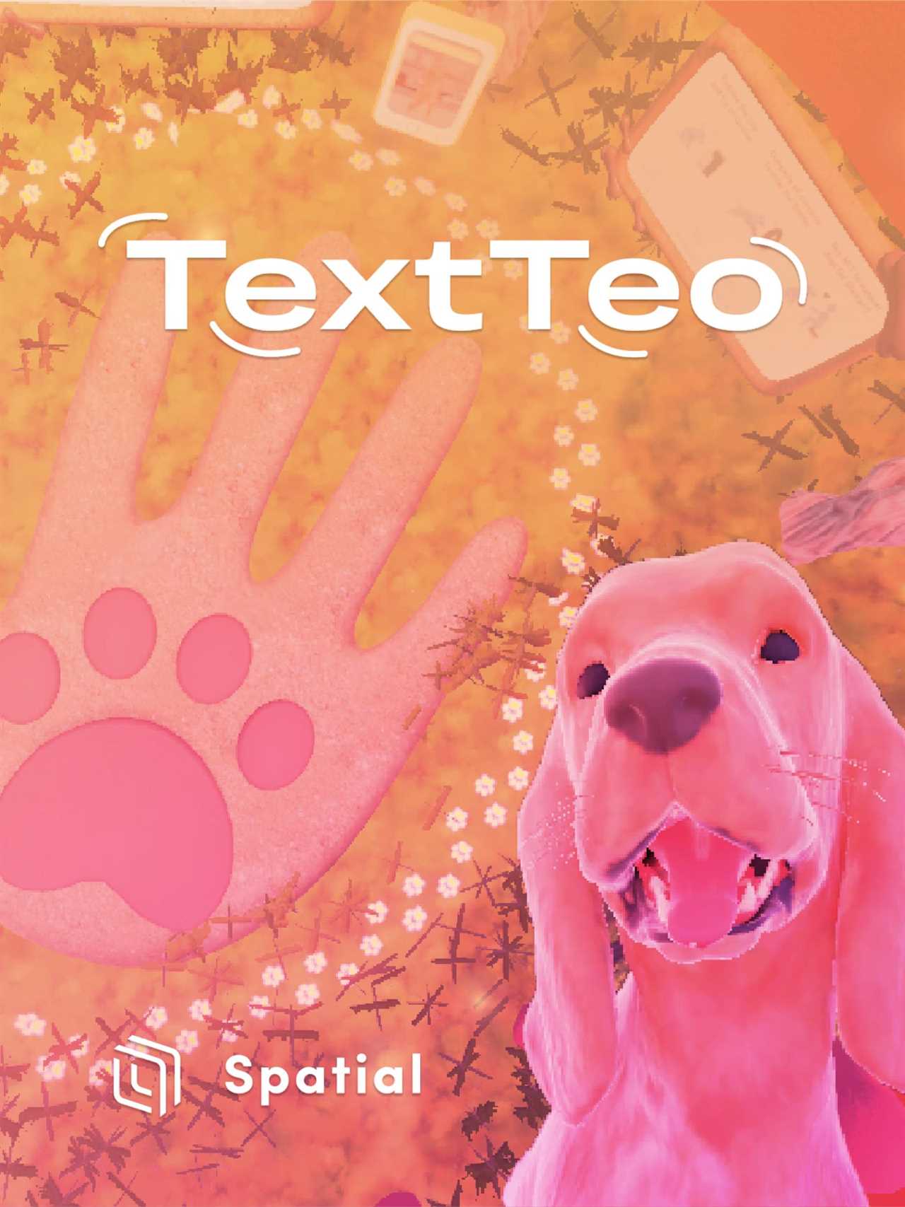 a poster containing the TextTeo logo alongside a picture of a virtual dog and the Spatial logo