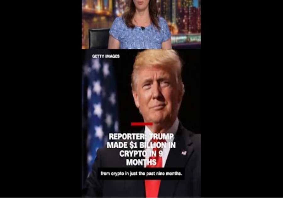 Reporter: Trump made $1 billion in crypto in 9 months