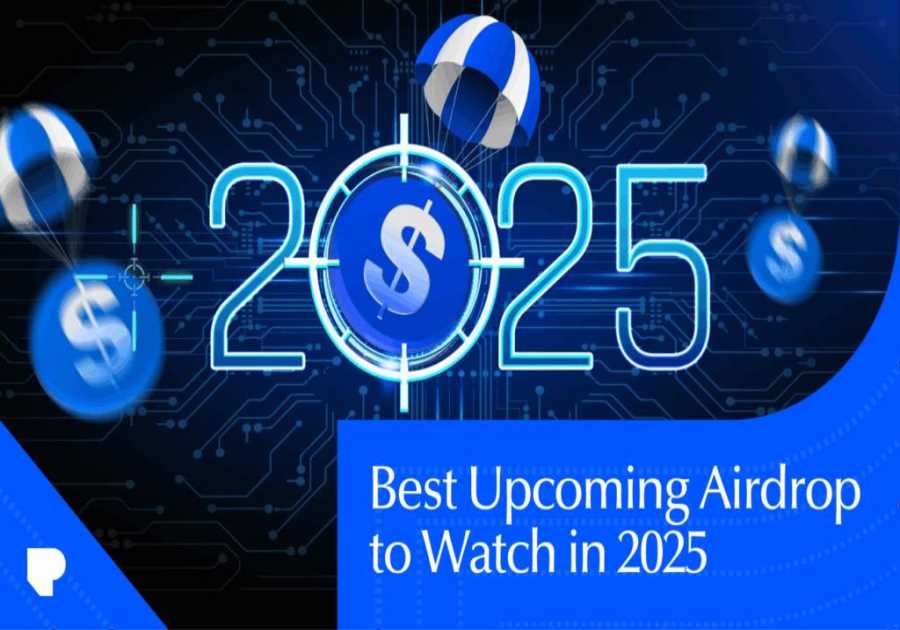 Best Upcoming Airdrops to Watch in 2025