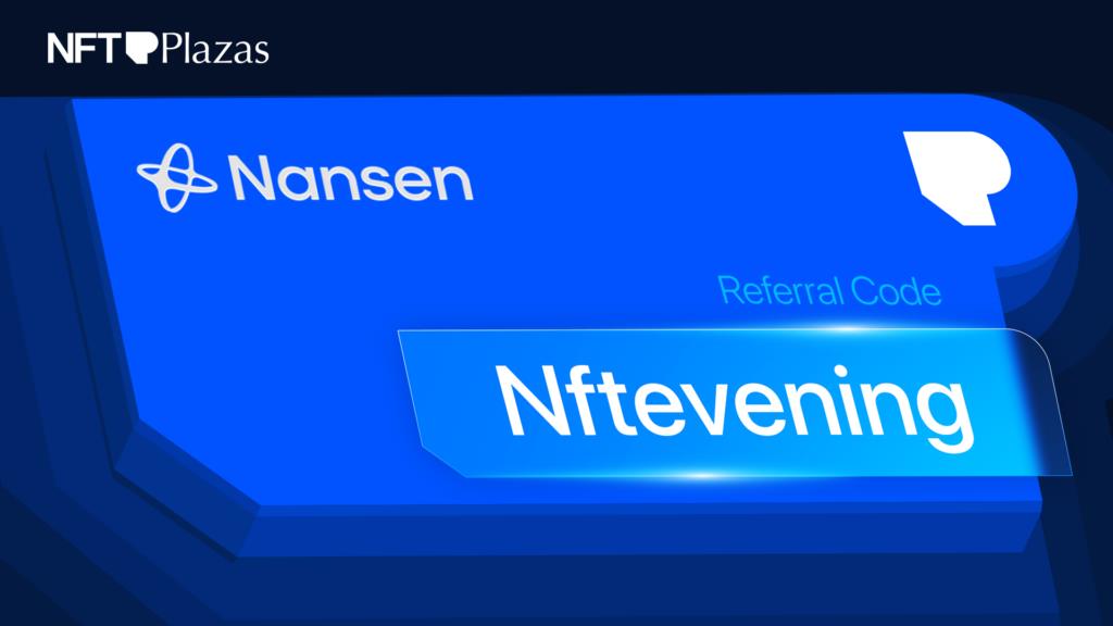 Nansen Referral Code 2025: “Nftevening” (Get 10% Discount Code)