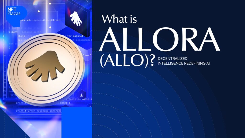 What is Allora (ALLO)? Decentralized Intelligence Redefining AI