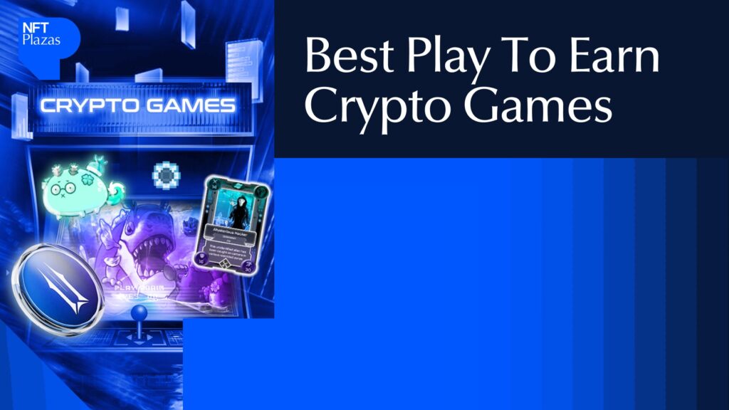 Top 10 Best Play-to-Earn Crypto Games in 2025