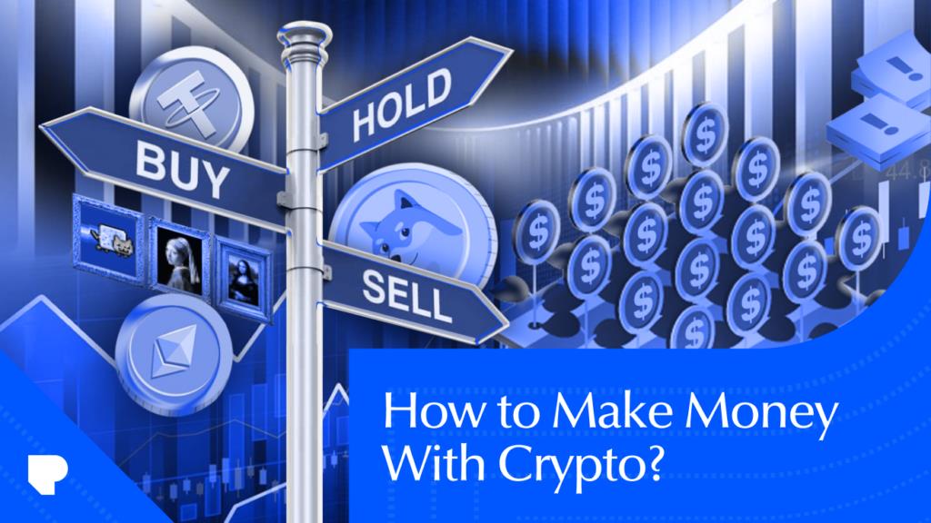 How To Make Money With Crypto? A Beginner’s Guide